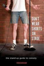 Don't Wear Shorts on Stage