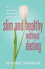 Slim and Healthy Without Dieting