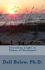 Traveling Light in Times of Darkness