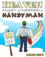 Heaven Must of Needed a Handyman