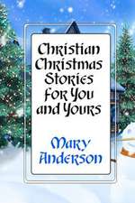 Christian Christmas Stories for You and Yours