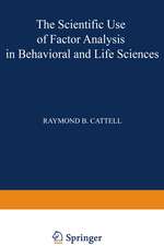 The Scientific Use of Factor Analysis in Behavioral and Life Sciences