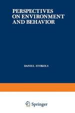 Perspectives on Environment and Behavior: Theory, Research, and Applications