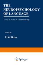 The Neuropsychology of Language: Essays in Honor of Eric Lenneberg