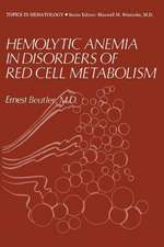 Hemolytic Anemia in Disorders of Red Cell Metabolism