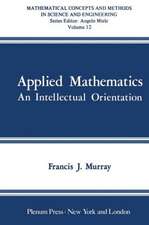 Applied Mathematics: An Intellectual Orientation