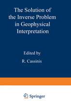 The Solution of the Inverse Problem in Geophysical Interpretation