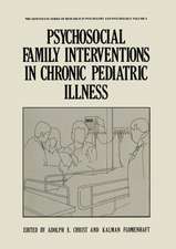 Psychosocial Family Interventions in Chronic Pediatric Illness