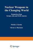 Nuclear Weapons in the Changing World: Perspectives from Europe, Asia, and North America