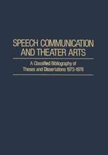 Speech Communication and Theater Arts: A Classified Bibliography of Theses and Dissertations 1973–1978