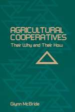 Agricultural Cooperatives: Their Why and Their How