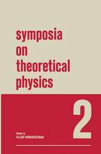 Symposia on Theoretical Physics: 2 Lectures presented at the 1964 Second Anniversary Symposium of the Institute of Mathematical Sciences Madras, India