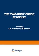 The Two-Body Force in Nuclei: Proceedings of the Symposium on the Two-Body Force in Nuclei held at Gull Lake, Michigan, September 7–10, 1971