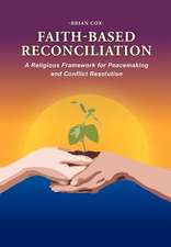 Cox, B: Faith-Based Reconciliation