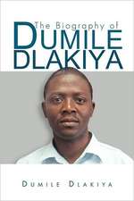 The Biography of Dumile Dlakiya