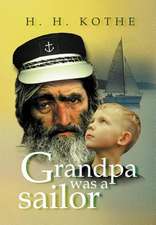 Kothe, H: Grandpa Was a Sailor