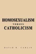 Homosexualism Versus Catholicism