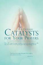 Catalysts for Your Prayers