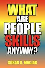 What Are People Skills, Anyway ?