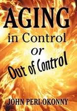 Peri-Okonny, J: Aging in Control or Out of Control