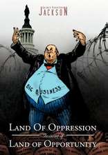 Jackson, G: Land Of Oppression Instead of Land of Opportunit