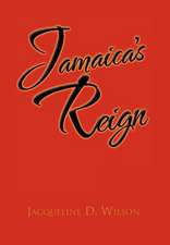 Wilson, J: Jamaica's Reign