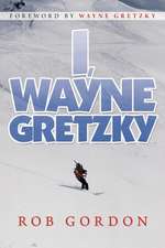 I, Wayne Gretzky