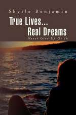 True Lives...Real Dreams