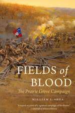 Fields of Blood: The Prairie Grove Campaign