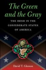 The Green and the Gray: The Irish in the Confederate States of America