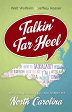 Talkin' Tar Heel: How Our Voices Tell the Story of North Carolina