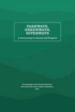 Parkways, Greenways, Riverways