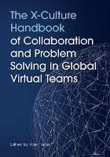 The X-Culture Handbook of Collaboration and Problem Solving in Global Virtual Teams