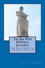 The Boy Who Walked to Jerusalem