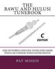 The Bawu and Hulusi Tunebook - C Edition