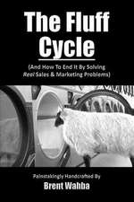 The Fluff Cycle (and How to End It by Solving Real Sales & Marketing Problems)