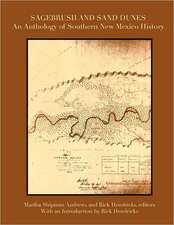 Sagebrush and Sand Dunes: An Anthology of Southern New Mexico History