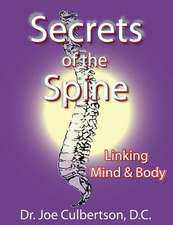 Secrets of the Spine Linking Mind and Body