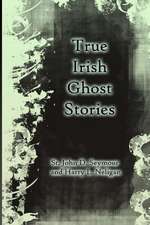 True Irish Ghost Stories