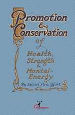 Promotion & Conservation of Health, Strength & Mental Energy