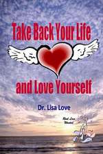 Take Back Your Life and Love Yourself