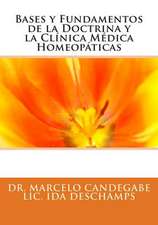 Bases y Fundamentos de La Doctrina y La Clinica Medica Homeopaticas