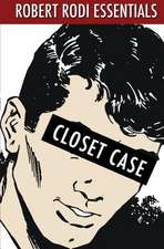 Closet Case (Robert Rodi Essentials)