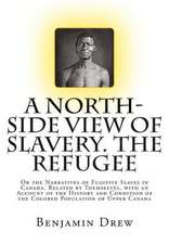 A North-Side View of Slavery. the Refugee