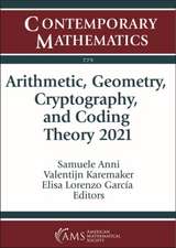 Arithmetic, Geometry, Cryptography, and Coding Theory 2021
