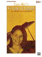 Carol Matz's Favorite Solos, Bk 1: 8 of Her Original Piano Solos