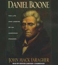 Daniel Boone: The Life and Legend of an American Pioneer