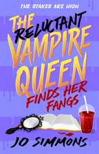 Reluctant Vampire Queen Finds Her Fangs (The Reluctant Vampire Queen 3)