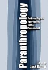 Paranthropology: Anthropological Approaches to the Paranormal