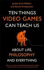 Ten Things Video Games Can Teach Us